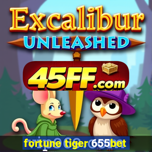 fortune tiger 655bet